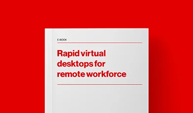 Rapid virtual desktops for remote workforce