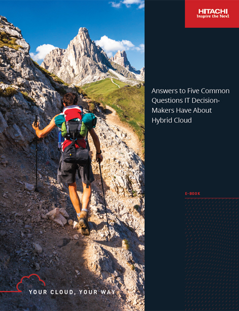 Answers to Five Common Questions IT Decision-Makers Have About Hybrid Cloud