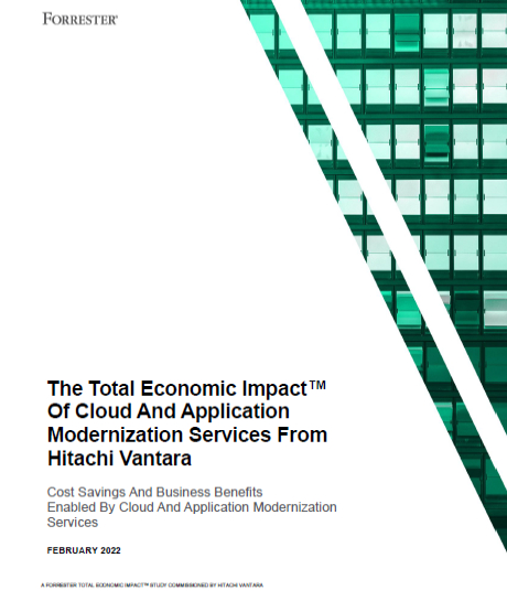The Total Economic Impact Of Cloud And Application Modernization Services From Hitachi Vantara